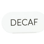 Thumbnail image #1 for Cal-Mil 23401-2-15 Oval Metal Table Tent Sign, "Decaf," White, 4.5"W x 2"H Case of 6
