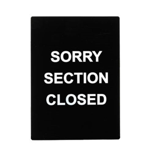 Product image #1 for Winco Sorry Section Closed Informational Sign, 8-1/2 x 11-1/2 Inch, Black with White Print