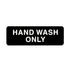 Thumbnail image #1 for Winco Hand Wash Only Information Sign, 9 x 3 Inch, Black with White Imprint